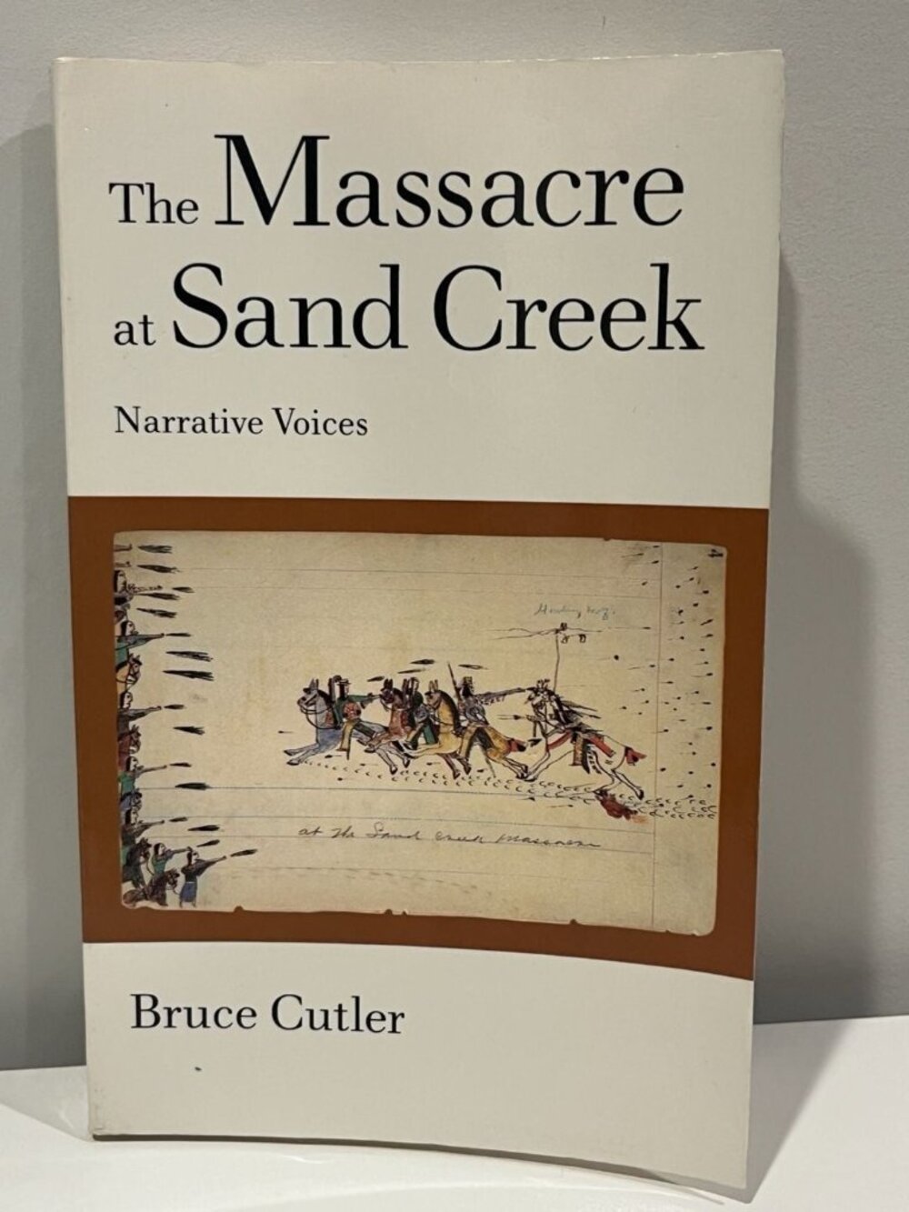 The Massacre at Sand Creek: Narrative Voices by Bruce Cutler (1995 Paperback)✅